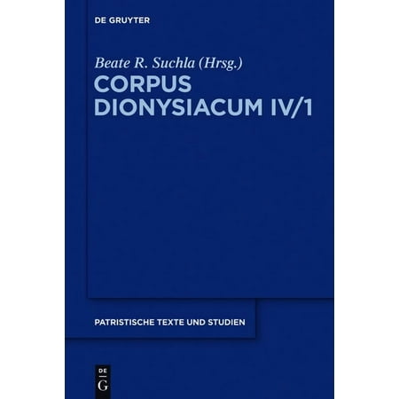 Patristische Texte Und Studien Ioannis Scythopolitani prologus et scholia in Dionysii Areopagitae librum De divinis nominibus cum additamentis interp Book 62 (Hardcover)