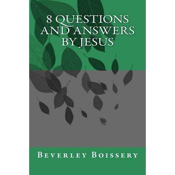 8 Questions and Answers by Jesus