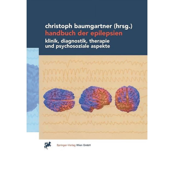 Handbuch der Epilepsien: Klinik, Diagnostik, Therapie Und Psychosoziale Aspekte, (Paperback)