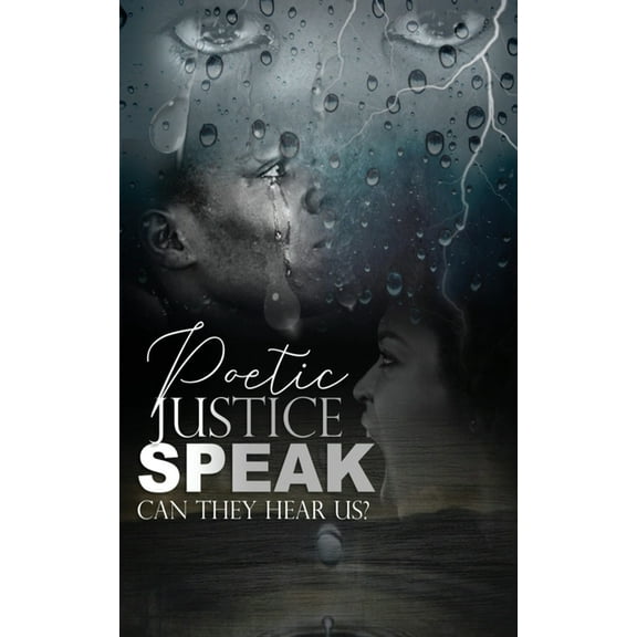 Poetic Justice, Speak!: Can They Hear Us?, (Paperback)