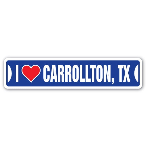 I LOVE CARROLLTON TEXAS Street Sign tx city state us wall road décor gift