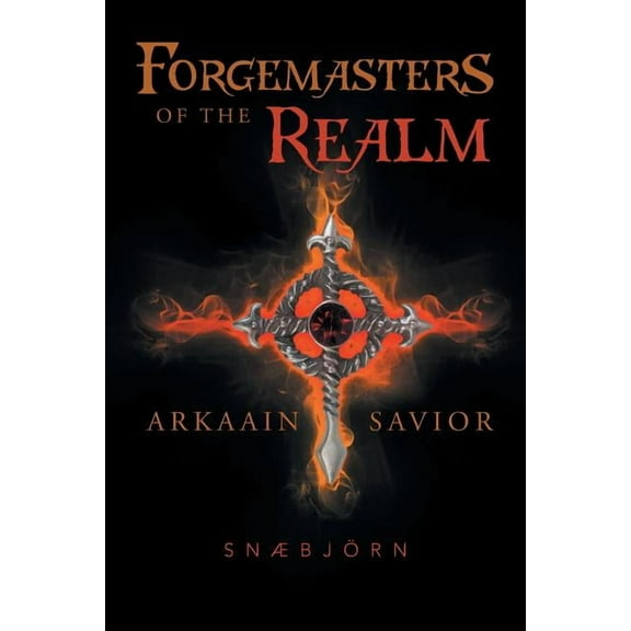 Forgemasters of the Realm: Arkaain Savior, (Paperback)