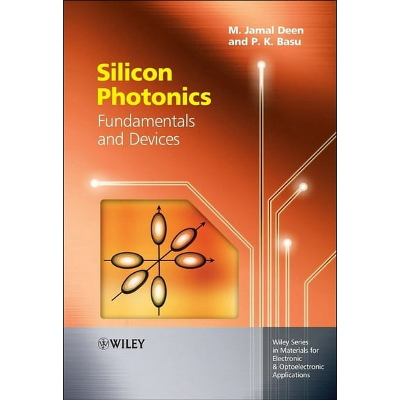 Wiley Materials for Electronic & Optoele Silicon Photonics: Fundamentals and Devices, (Hardcover)