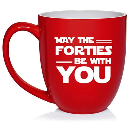 

May The Forties Be With You 40th Birthday Gift Funny 40 Year Old Ceramic Coffee Mug Tea Cup Gift for Her Him Friend Coworker Wife Husband (16oz Red)