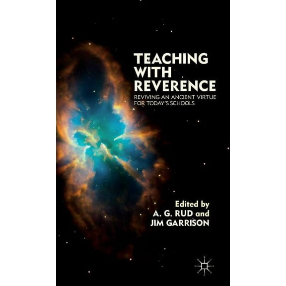 Teaching with Reverence: Reviving an Ancient Virtue for Today's Schools, (Hardcover)