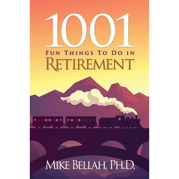 1001 Fun Things To Do in Retirement (Paperback)