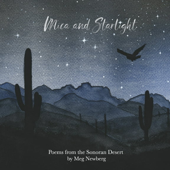 Mica and Starlight : Poems from the Sonoran Desert (Paperback)