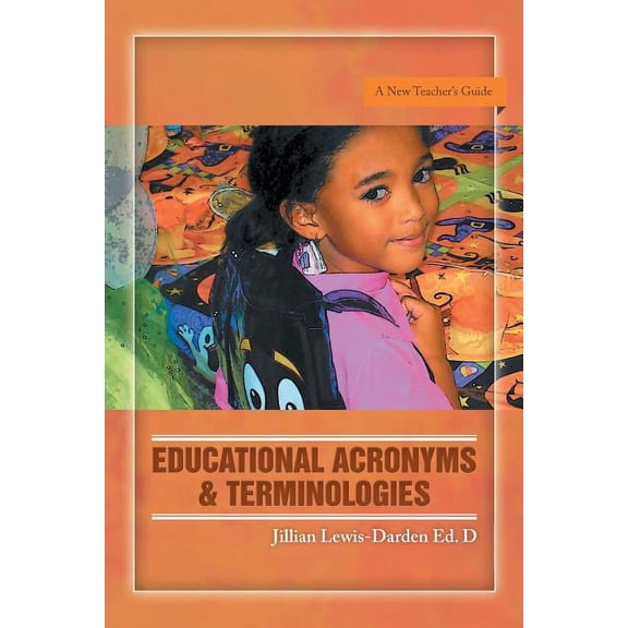 Educational Acronyms & Terminologies: A New Teacher's Guide, (Paperback)