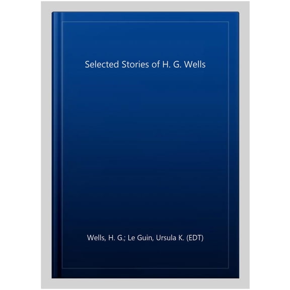 Pre-Owned Modern Library Classics: Selected Stories of H. G. Wells (Paperback)
