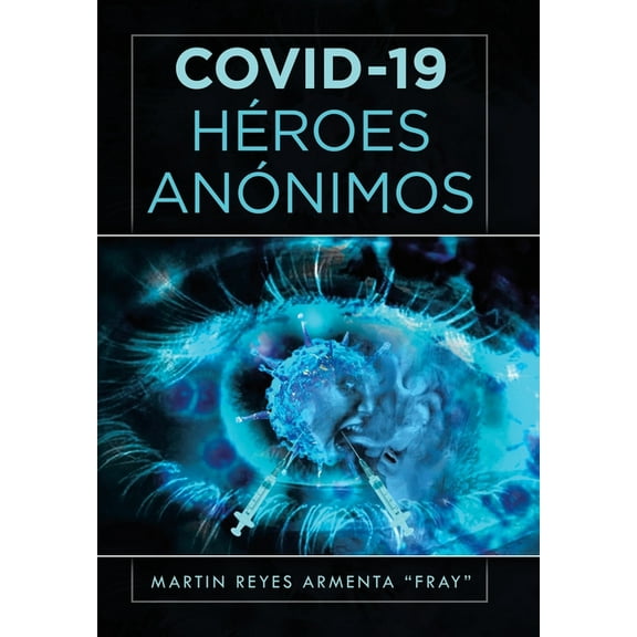 Covid-19 Héroes Anónimos (Hardcover)
