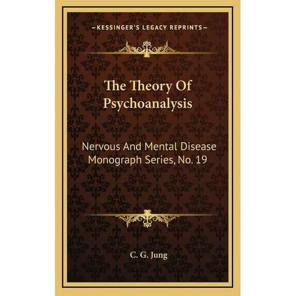 The Theory Of Psychoanalysis : Nervous And Mental Disease Monograph Series, No. 19 (Hardcover)