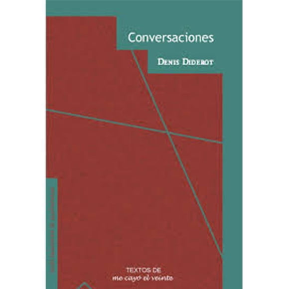 Textos 29. Conversación de un filósofocon la señora Mariscala de ****Conversación de un padrecon sus Me cayó el veinte 9786077694212