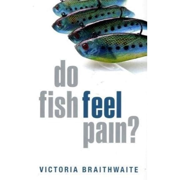Pre-Owned Do Fish Feel Pain? (Hardcover) 0199551200 9780199551200