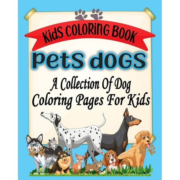 Download Kids Coloring Book Pets Dogs Girls Ages 8 12 Or Adult Relaxation Kids Ages 4 8