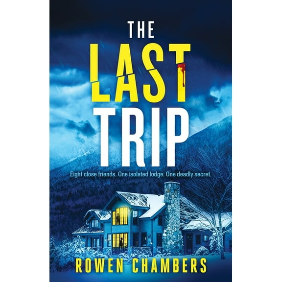The Last Trip: An absolutely nail-biting psychological thriller with a twist you'll never see coming, (Paperback)