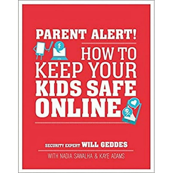 Parent Alert: How to Keep Your Kids Safe Online 9781465477255 Used / Pre-owned