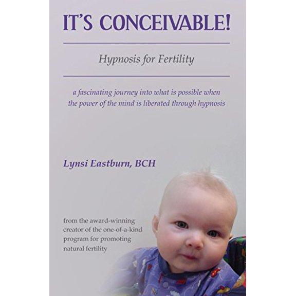 Pre-Owned It's Conceivable: Hypnosis for Fertility (Paperback) 1425102409 9781425102401
