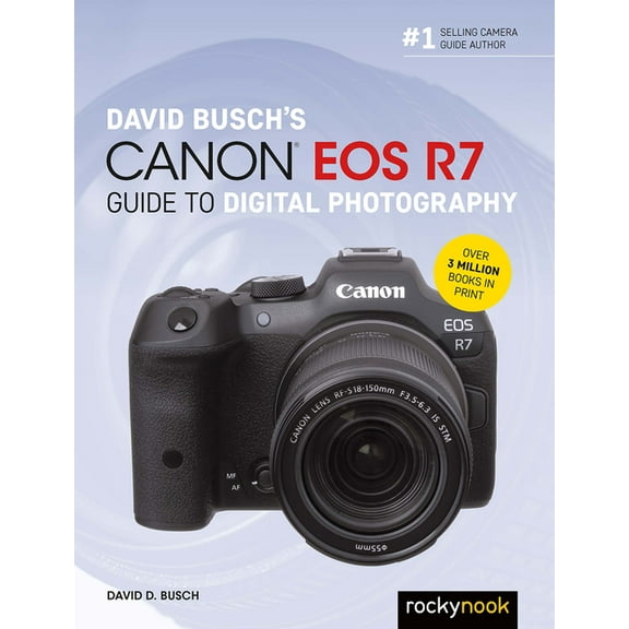 The David Busch Camera Guide David Busch's Canon EOS R7 Guide to Digital Photography, (Paperback)