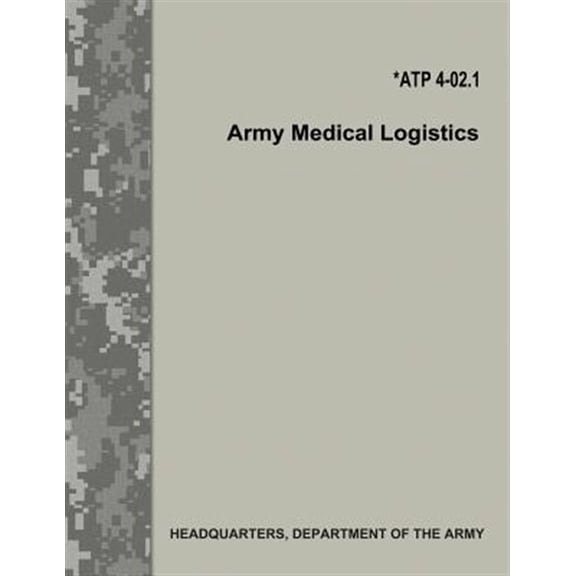 Pre-Owned Army Medical Logistics Atp 4-02.1