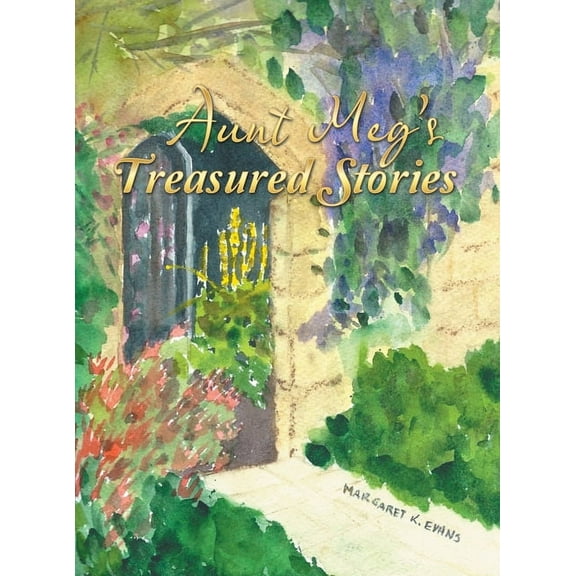 Aunt Meg's Treasured Stories, (Hardcover)