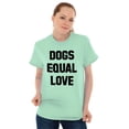 thumbnail image 3 of Dogs Equal Love Pet Owners Cute Women's Graphic T Shirt Tees Brisco Brands S, 3 of 6