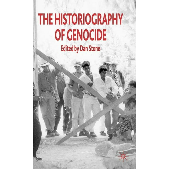 The Historiography of Genocide, (Hardcover)