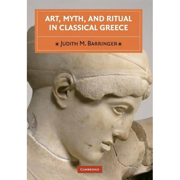 Art, Myth, and Ritual in Classical Greece, (Paperback)