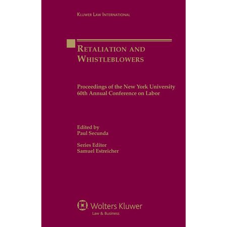 Retaliation and Whistleblowers: Proceedings of the New York University 60th Annual Conference on Labor (Hardcover)
