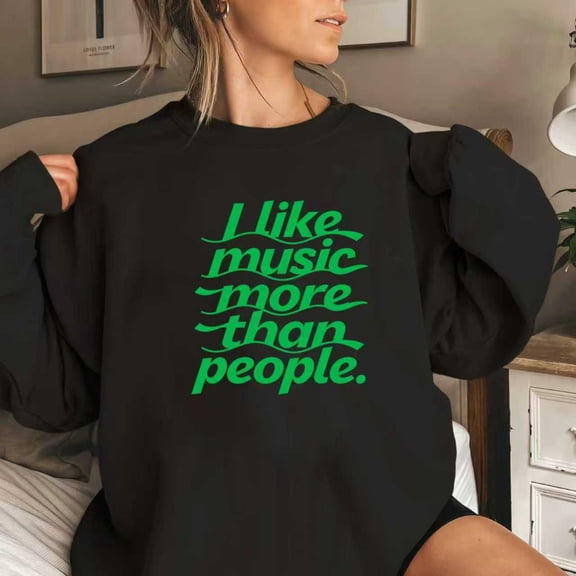 Cotton I like music more than people Sweatshirt Round-neck long-sleeved Breathable Soft Top Black S-3XL