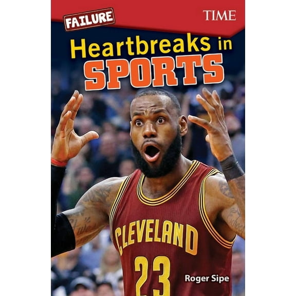 Time(r) Informational Text Failure: Heartbreaks in Sports, (Paperback)