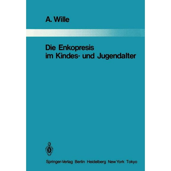 Monographien Aus Dem Gesamtgebiete der P Die Enkopresis Im Kindes- Und Jugendalter, Book 35, (Paperback)