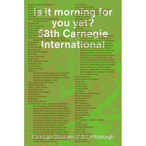Is It Morning for You Yet? 58th Carnegie International (Paperback)