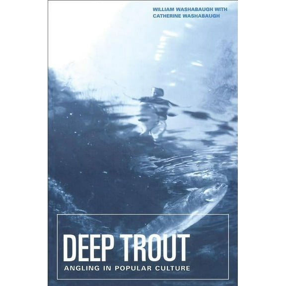 Deep Trout: Angling in Popular Culture, (Paperback)