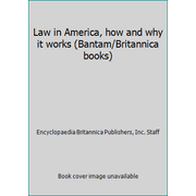 Law in America, how and why it works (Bantam/Britannica books) [Paperback - Used]