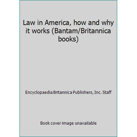 Law in America, how and why it works (Bantam/Britannica books) [Paperback - Used]
