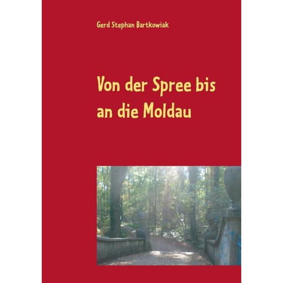 Von der Spree bis an die Moldau: Die Flucht aus Ostdeutschland, (Paperback)