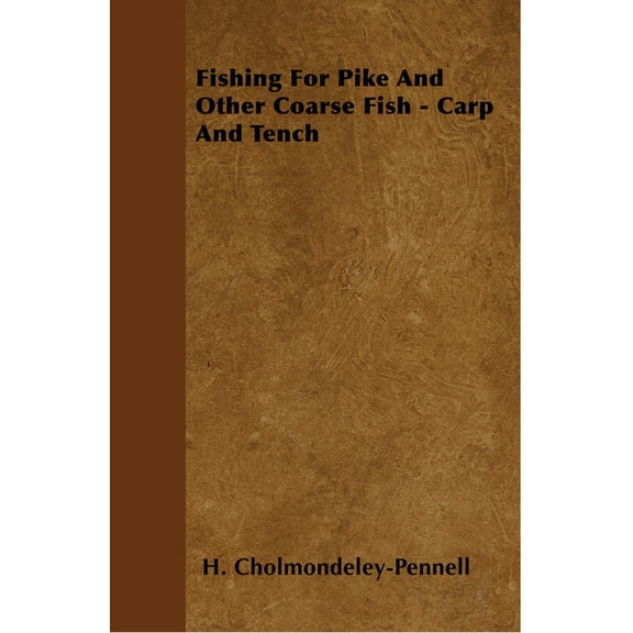 Fishing for Pike and Other Coarse Fish - Carp and Tench, (Paperback)