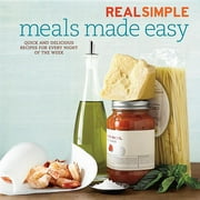 Real Simple Meals Made Easy: Quick and Delicious Recipes for Every Night of the Week (Paperback)
