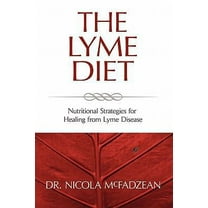 Pre-Owned The Lyme Diet: Nutritional Strategies for Healing from Lyme Disease (Paperback) 0982513836 9780982513835