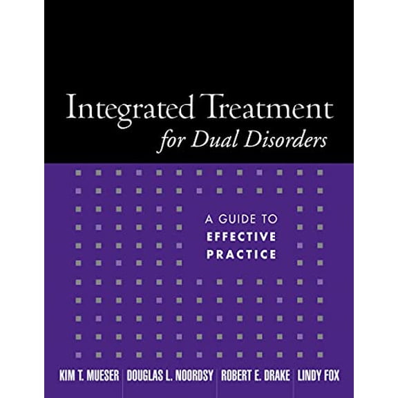 Pre-Owned Integrated Treatment for Dual Disorders: A Guide to Effective Practice (Paperback) 1572308508 9781572308503