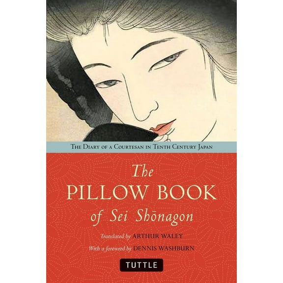 The Pillow Book of SEI Shonagon: The Diary of a Courtesan in Tenth Century Japan, (Hardcover)