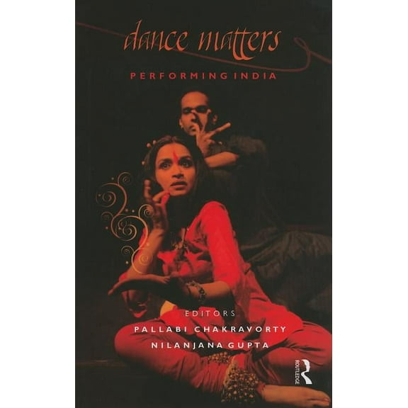 Dance Matters: Performing India, (Hardcover)