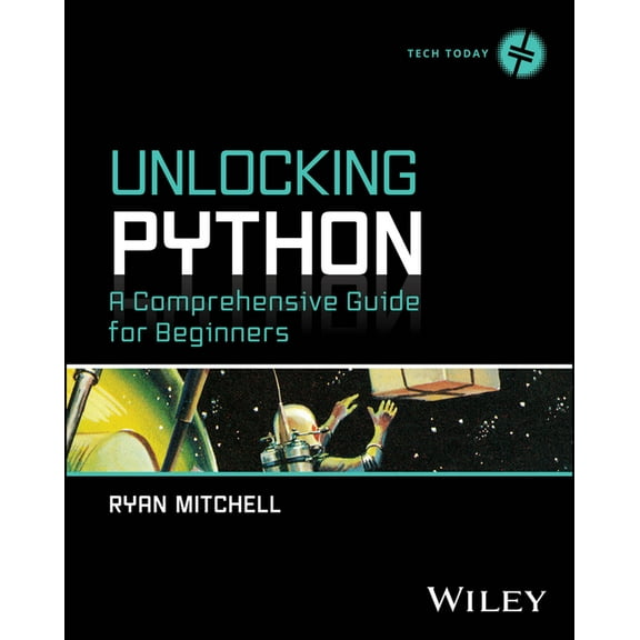 Unlocking Python: A Comprehensive Guide for Beginners, (Paperback)