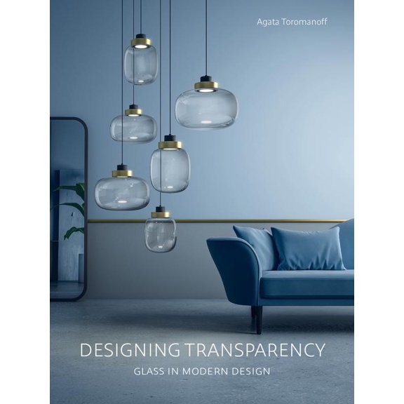 Pre-Owned Designing Transparency: Glass in Modern Design (Hardcover) 394333029X 9783943330298