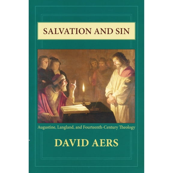 Pre-Owned Salvation and Sin: Augustine, Langland, and Fourteenth-Century Theology (Paperback) by David Aers