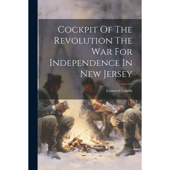 Cockpit Of The Revolution The War For Independence In New Jersey (Paperback)