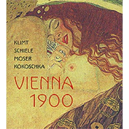 Klimt, Schiele, Moser, Kokoschka: Vienna 1900