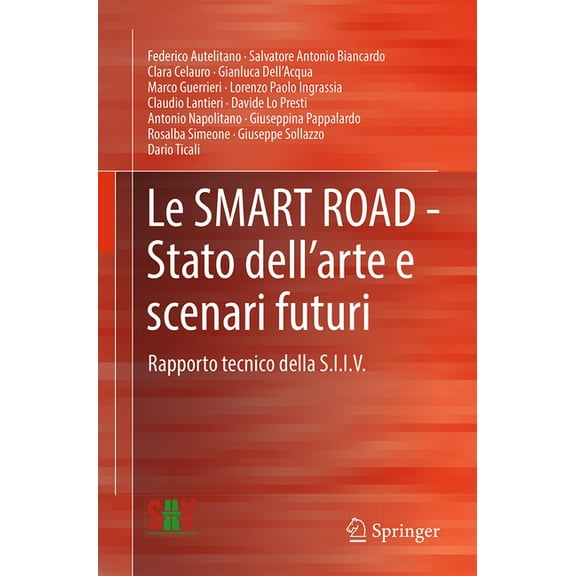Le Smart Road - Stato Dell'arte E Scenari Futuri: Rapporto Tecnico Della S.I.I.V., (Paperback)
