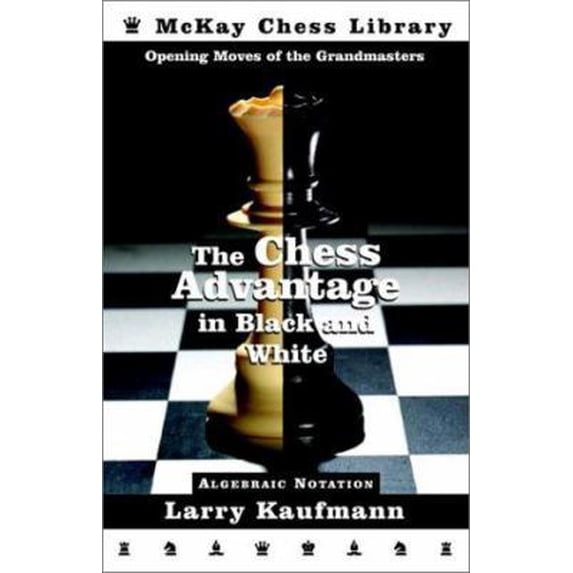 Pre-Owned The Chess Advantage in Black and White: Opening Moves of the Grandmasters (Paperback) 0812935713 9780812935714