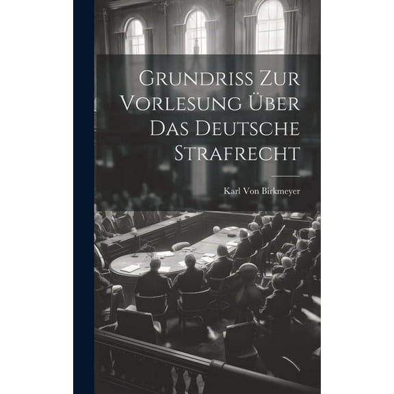 Grundriss Zur Vorlesung Über Das Deutsche Strafrecht (Hardcover)